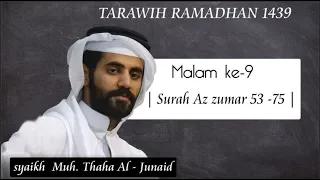 Shalat Tarawih Malam Ke 9, 1439H | Surat Az-Zumar 53-75 | Syaikh Muhammad Thaha Al Junaid