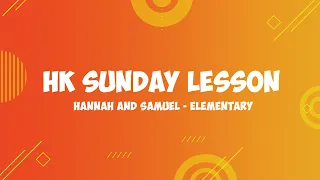 Hannah and Samuel | Elementary | The Gospel Project