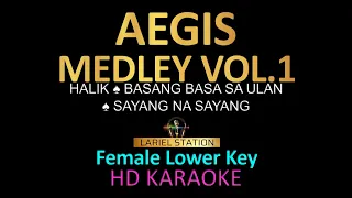 AEGIS Medley Karaoke vol.1 (Female Lower Key)| Halik | basang basa sa ulan | Sayang na sayang