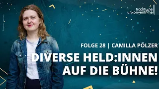 28. Diverse Held:innen auf die Bühne! (Podcast mit Camilla Pölzer)