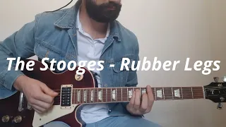 The Stooges   Rubber Legs Guitar Cover