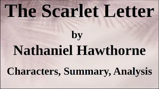 The Scarlet Letter by Nathaniel Hawthorne | Characters, Summary, Analysis