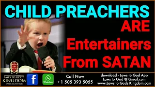 Child Preachers are not of God