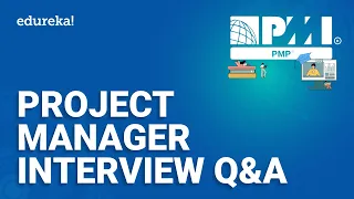 Project Manager Interview Questions and Answers | PMP Certification Training | Edureka