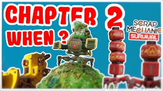 When is Scrap Mechanic's Chapter 2 Finally Releasing?