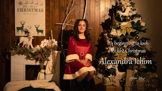 Alexandra Ichim - It's Beginning To Look A Lot Like Christmas (cover)