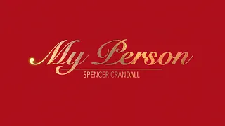 MY PERSON WITH LYRICS BY SPENCER CRANDALL   HD 1080p