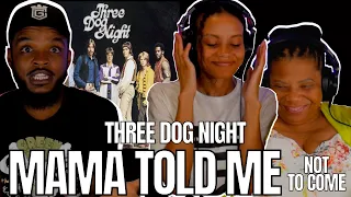 🎵 Three Dog Night - Mama Told Me Not To Come REACTION