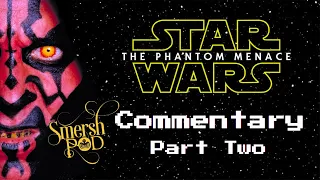 Smersh Pod - The Phantom Menace (Part Two)