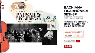 LIVE: Bachiana Filarmônica Sesi-SP: Dia dos Professores