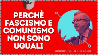 Perché Fascismo e Comunismo non sono uguali - Alessandro Barbero