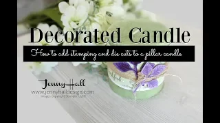 How to create a decorated candle using Stampin Up products with Jenny Hall