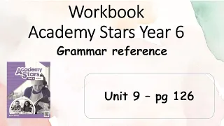 Workbook Year 6 Academy Stars Grammar Reference Unit 9 page 126 + answers