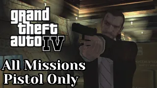 GTA 4 - All Missions (Pistol Only)