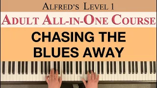 CHASING THE BLUES AWAY | Alfred's Adult All-in-One Course, Level 1