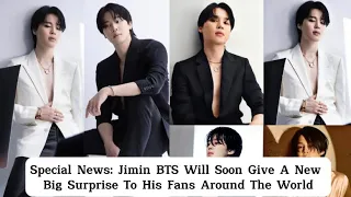 Special News: Jimin BTS Will Soon Give A New Big Surprise To His Fans Around The World