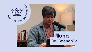 Le podcast des personnages #1 - Raymond Chiasson (Mona de Grenoble)