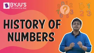 History Of Numbers I Class 6 I Learn With BYJU'S