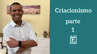 Criacionismo - Parte 1