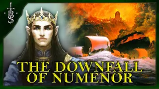 The DOWNFALL OF NUMENOR! | The Days that Shook Middle-earth | Middle-Earth Lore