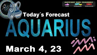 Daily Horoscope AQUARIUS March 4 2023 ♒ New horizons open before you