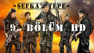 Şefkat Tepe - 9.Bölüm HD