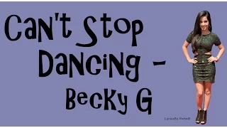 Can't Stop Dancing (With Lyrics) - Becky G