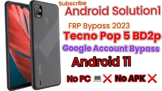 Tecno Pop 5 BD2p FRP Bypass Android 11 New Method 100%