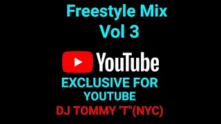 Freestle Mix Vol 3 EXCLUSIVE FOR YOUTUBE DJ TOMMY T (NYC)