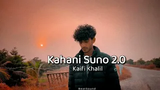 Kahani Suno 2 0   slowed   Reverb       Kaifi Khalil    Beat Sound   1080p