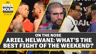 Ariel Helwani: What’s the Best Fight of the Weekend? | The MMA Hour