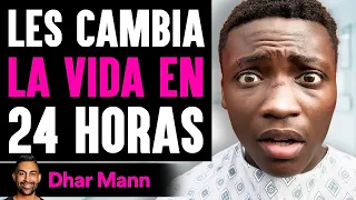 Les Cambia LA VIDA EN 24 Horas | Dhar Mann