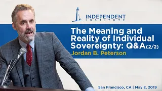 Jordan B. Peterson | The Meaning and Reality of Individual Sovereignty: Q&A  (2/2)