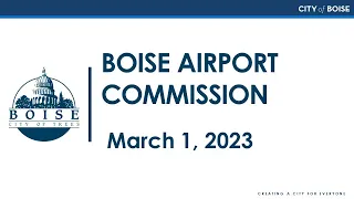 Boise Airport Commission Meeting - March 1, 2023