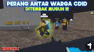 PERANG ANTAR WARGA CDID !!! MIRIP EPEP DITEMBAK MUSUH SAMPE KNOCK | ROBLOX Car Driving Indonesia