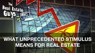 What Unprecedented Stimulus Means for Real Estate