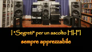 I "SEGRETI" PER UN ASCOLTO HI-FI SEMPRE APPREZZABILE