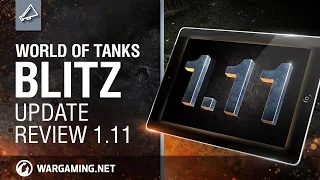 World of Tanks Blitz. Update review 1.11