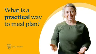 What is a practical way to meal plan?