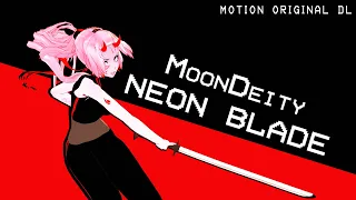 [MMD] MoonDeity - NEON BLADE [Motion-camera original DL]