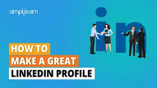 How to Make a Great LinkedIn Profile | LinkedIn Profile Tips for Job Seekers 👍😉 | Simplilearn
