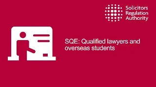 SQE: Qualified lawyers and overseas students