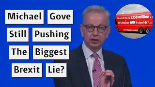 Michael Gove Still Pushing The £350m For The NHS Brexit Lie!