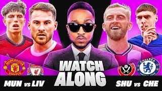 MAH LIVE: MANCHESTER UNITED VS LIVERPOOL & SHEFFIELD UNITED VS CHELSEA PREMIER LEAGUE WATCH ALONG!