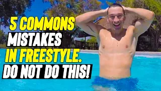 5 common mistakes when you swim Freestyle
