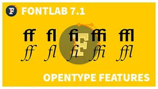 FontLab 7.1 Tutorial : OpenType Features - How to create ligatures, stylistic sets and small caps