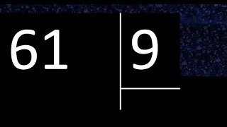 Dividir 61 entre 9 , division inexacta con resultado decimal  . Como se dividen 2 numeros