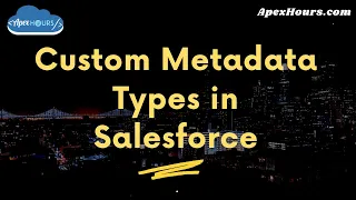Custom Metadata Types in Salesforce