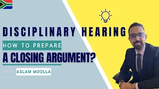 [L218] HOW TO PREPARE A CLOSING ARGUMENT | DISCIPLINARY HEARING