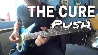 Push - The Cure - guitar lesson / tutorial